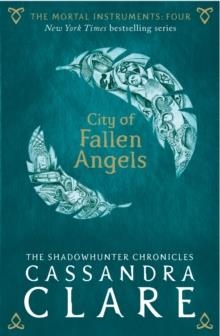 THE MORTAL INSTRUMENTS 4: CITY OF FALLEN ANGELS | 9781406362190 | CASSANDRA CLARE