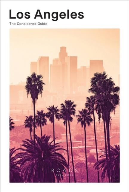 LOS ANGELES THE CONSIDERED GUIDE | 9781909399655