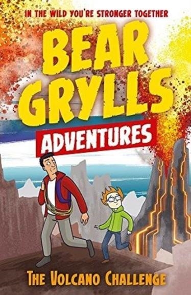 A BEAR GRYLLS ADVENTURE 7: THE VOLCANO CHALLENGE | 9781786960511 | BEAR GRYLLS