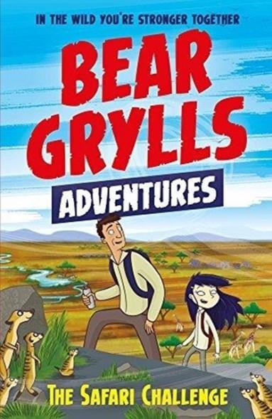 A BEAR GRYLLS ADVENTURE  8: THE SAFARI CHALLENGE | 9781786960535 | BEAR GRYLLS