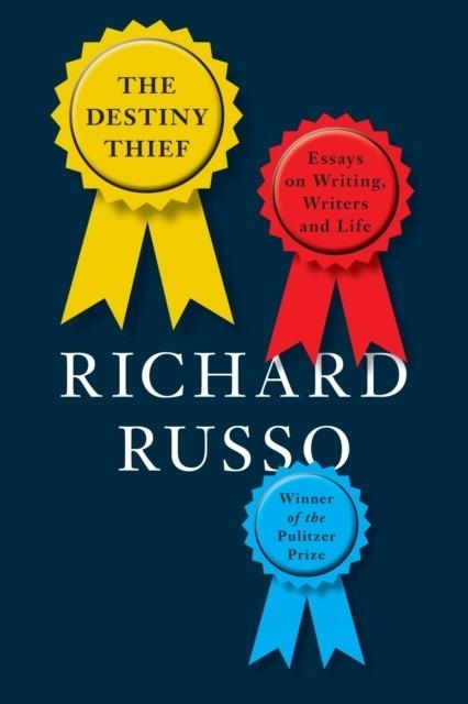 THE DESTINY THIEF | 9781524733513 | RICHARD RUSSO