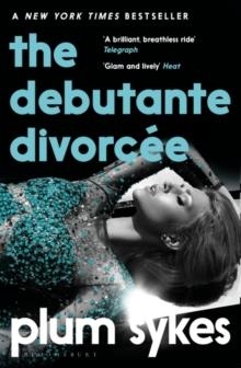 THE DEBUTANTE DIVORCÉE | 9781408894675 | PLUM SYKES