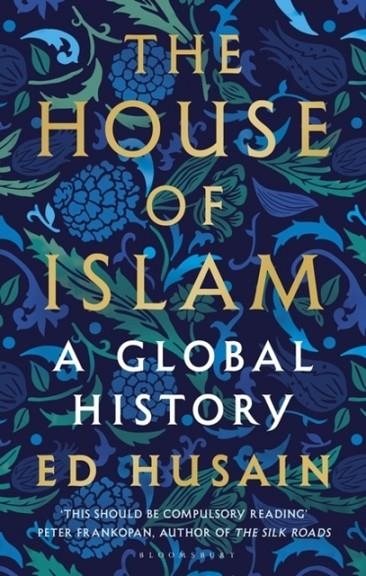 THE HOUSE OF ISLAM | 9781408872277 | ED HUSAIN