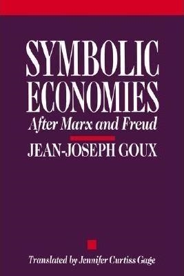 SYMBOLIC ECONOMIES | 9780801496127 | JEAN-JOSEPH GOUX