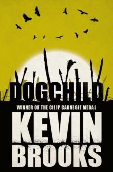 DOGCHILD | 9781405276207 | KEVIN BROOKS