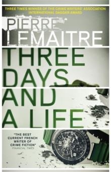 THREE DAYS AND A LIFE | 9780857056658 | PIERRE LEMAITRE