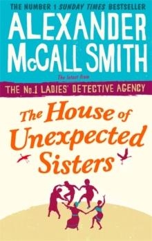 THE HOUSE OF UNEXPECTED SISTERS | 9780349142043 | ALEXANDER MCCALL SMITH