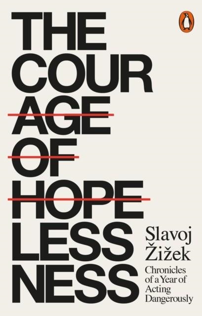 THE COURAGE OF HOPELESSNESS | 9780141986098 | SLAVOJ ZIZEK