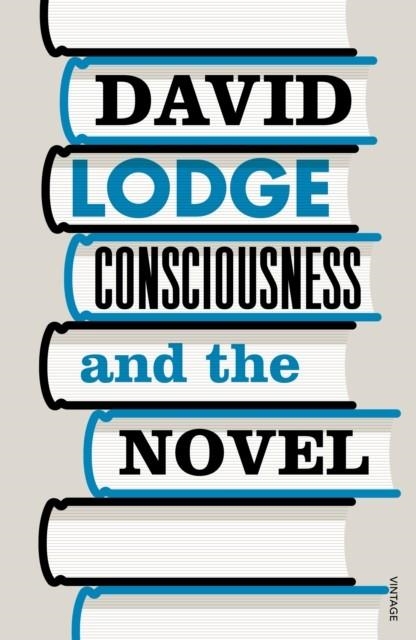 CONSCIOUSNESS AND THE NOVEL | 9780099554493 | DAVID LODGE