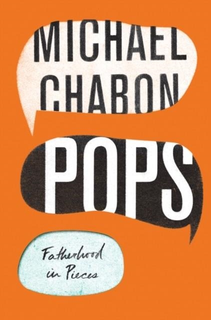POPS: FATHERHOOD IN PIECES | 9780062834621 | MICHAEL CHABON