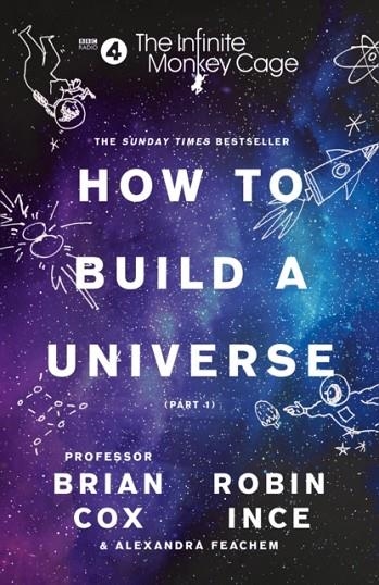 THE INFINITE MONKEY CAGE – HOW TO BUILD A UNIVERSE | 9780008276324 | COX AND INCE