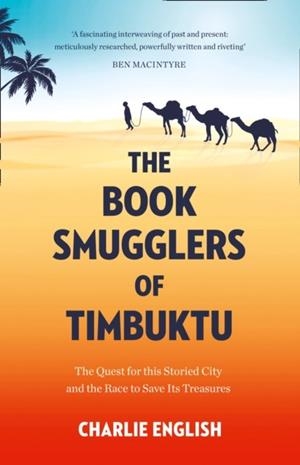 THE BOOK SMUGGLERS OF TIMBUKTU | 9780008126650 | CHARLIE ENGLISH