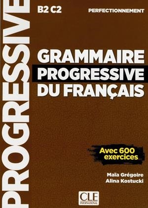 GRAMMAIRE PROGRESSIVE DU FRANÇAIS PERFECTIONNEMENT B2 C2 LIVRE | 9782090382099 | MAÏA GRÉGOIRE