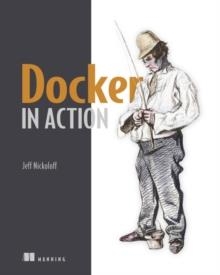 DOCKER IN ACTION | 9781633430235 | JEFF NICKOLOFF