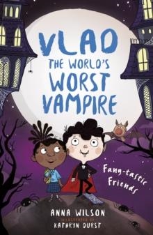 VLAD 2: FANG-TASTIC FRIENDS | 9781847159144 | ANNA WILSON