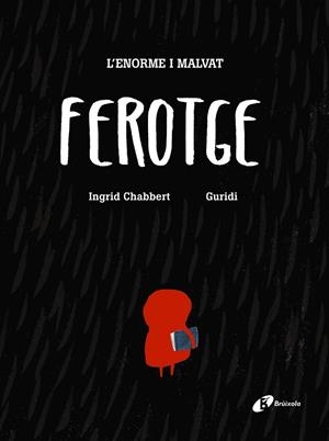 L'ENORME I MALVAT FEROTGE | 9788499067193 | Chabbert, Ingrid