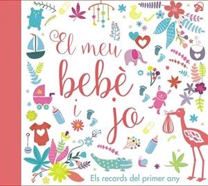 EL MEU BEBÈ I JO. ELS RECORDS DEL PRIMER ANY | 9788499067728 | VARIOS AUTORES