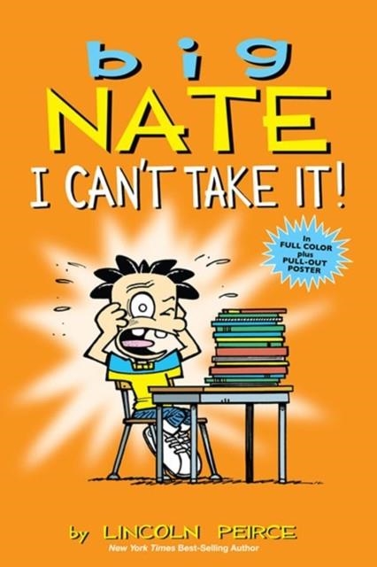 BIG NATE 7: I CAN'T TAKE IT! | 9781449429379 | LINCOLN PEIRCE