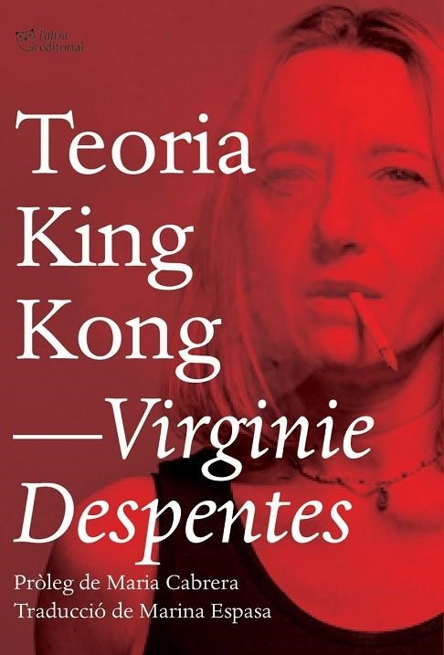 TEORIA KING KONG | 9788494782916 | Despentes, Virginie