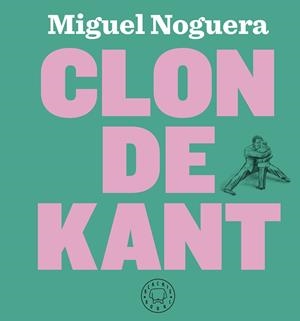 CLON DE KANT | 9788417059323 | Noguera, Miguel