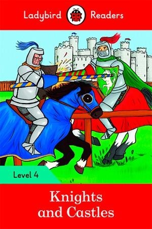 KNIGHTS AND CASTLES-LADYBIRD READERS LEVEL 4 | 9780241284322 | TEAM LADYBIRD READERS