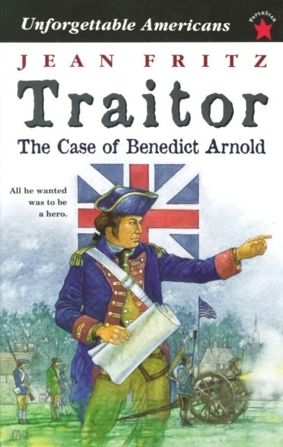 TRAITOR: THE CASE OF BENEDICT ARNOLD | 9780698115538 | JEAN FRITZ