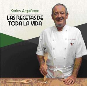 LAS RECETAS DE TODA LA VIDA | 9788496177666 | Arguiñano, Karlos