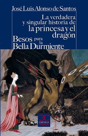 LA VERDADERA Y SINGULAR HISTORIA DE LA PRINCESA Y EL DRAGÓN | 9788497405119 | Alonso de Santos, José Luis