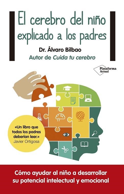 EL CEREBRO DE LOS NIÑOS EXPLICADO A LOS PADRES | 9788416429561 | Bilbao Bilbao, Álvaro