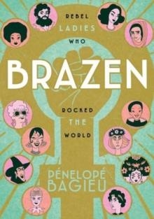 BRAZEN | 9781626728691 | PENELOPE BAGIEU