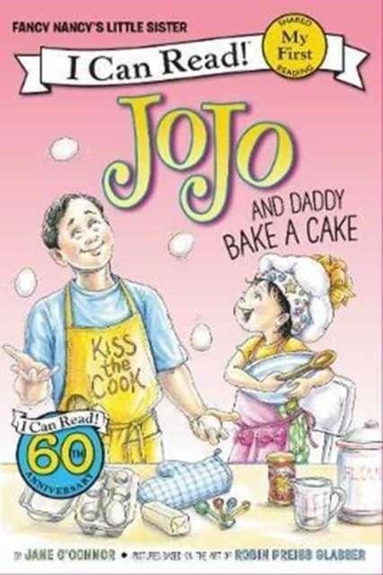 MY FIRST I CAN READ: JOJO AND DADDY BAKE A CAKE | 9780062378019 | JANE O'CONNOR