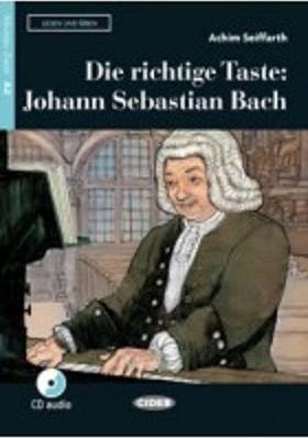 DIE RICHTIGE TASTE: JOHANN SEBASTIAN BACH. BUCH + CD | 9788853016430 | A. SEIFFARTH