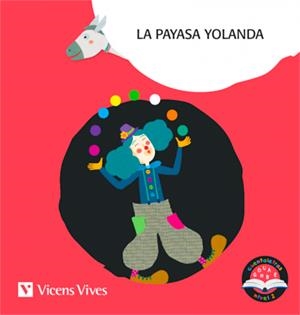 LA PAYASA YOLANDA. CUENTALETRAS NIVEL 2 (Y). LETRA DE PALO | 9788468249940 | D. MORENO, M.ª C. RODRÍGUEZ