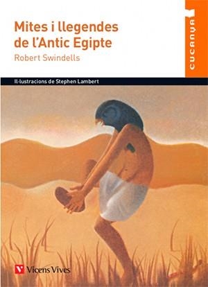 MITES I LLEGENDES DE L'ANTIC EGIPTE-53 | 9788468219554 | Swindells, Robert