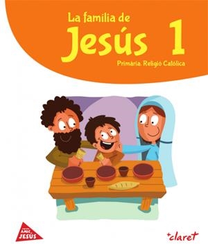 LA FAMÍLIA DE JESÚS 1. RELIGIÓ CATÒLICA (PROJECTE AMIC JESÚS) | 9788468250632 | E. DÍAZ, L. MATÍAS