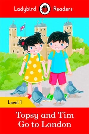 LADYBIRD READERS LEVEL 1: TOPSY AND TIM GO TO LONDON | 9780241297438 | TEAM LADYBIRD READERS