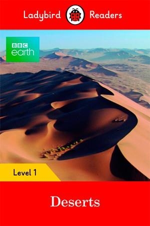 LADYBIRD READERS LEVEL 1: BBC EARTH DESERTS | 9780241316085 | LADYBIRD TEAM