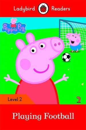 PEPPA PIG: PLAYING FOOTBALL-LADYBIRD READERS LEVEL 2 | 9780241319475 | Team Ladybird Readers