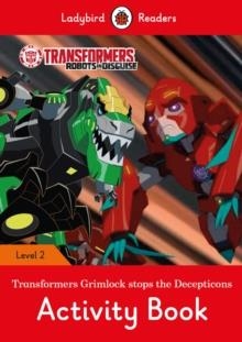 TRANSFORMERS: GRIMLOCK STOPS THE DECEPTICONS. ACTIVITY BOOK (LADYBIRD) | 9780241319659 | TEAM LADYBIRD READERS