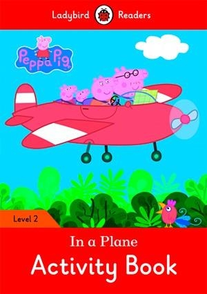 PEPPA PIG: IN A PLANE. ACTIVITY BOOK (LADYBIRD) | 9780241319635 | Team Ladybird Readers