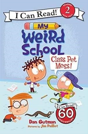MY WEIRD SCHOOL: CLASS PET MESS! | 9780062367464 | DAN GUTMAN