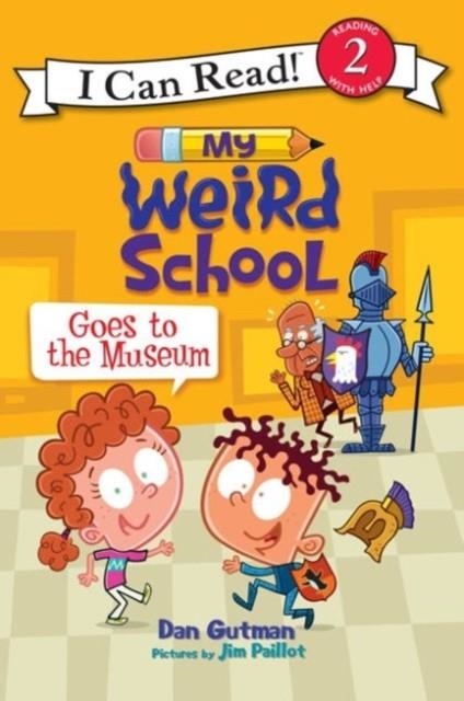 MY WEIRD SCHOOL GOES TO THE MUSEUM | 9780062367426 | DAN GUTMAN