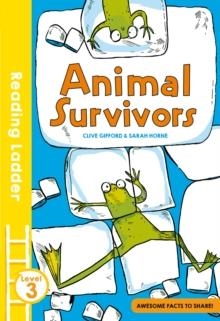 READING LADDER 3: ANIMAL SURVIVORS | 9781405284929 | CLIVE GIFFORD
