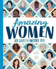 AMAZING WOMEN: 101 LIVES TO INSPIRE YOU | 9781847159175 | SARAH GREEN