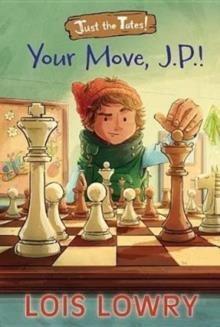 YOUR MOVE, J.P.! | 9781328750679 | LOIS LOWRY