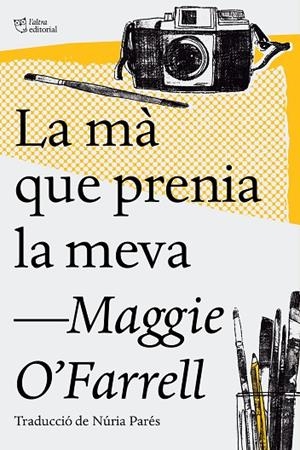 LA MÀ QUE PRENIA LA MEVA | 9788494782947 | O'Farrell, Maggie