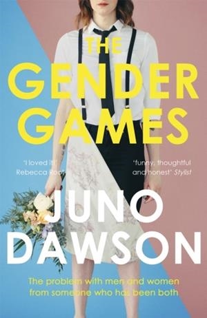 THE GENDER GAMES | 9781473648609 | JUNO DAWSON
