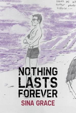 NOTHING LASTS FOREVER | 9781534301832 | SINA GRACE