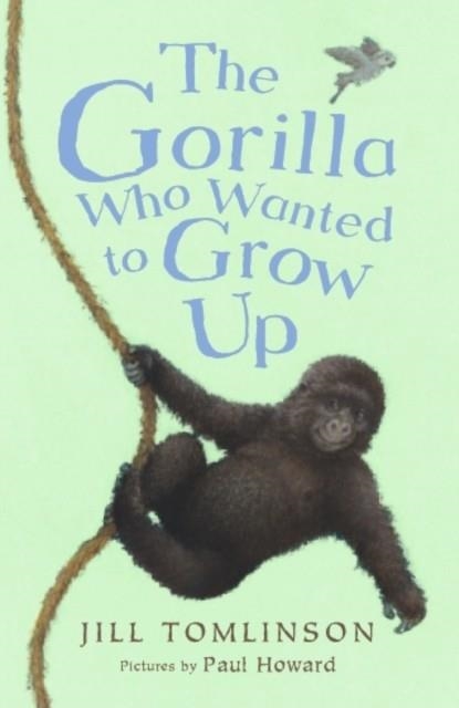 THE GORILLA WHO WANTED TO GROW UP | 9781405271950 | JILL TOMLINSON