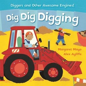 DIG DIG DIGGING | 9781408345597 | MARGARET MAYO
